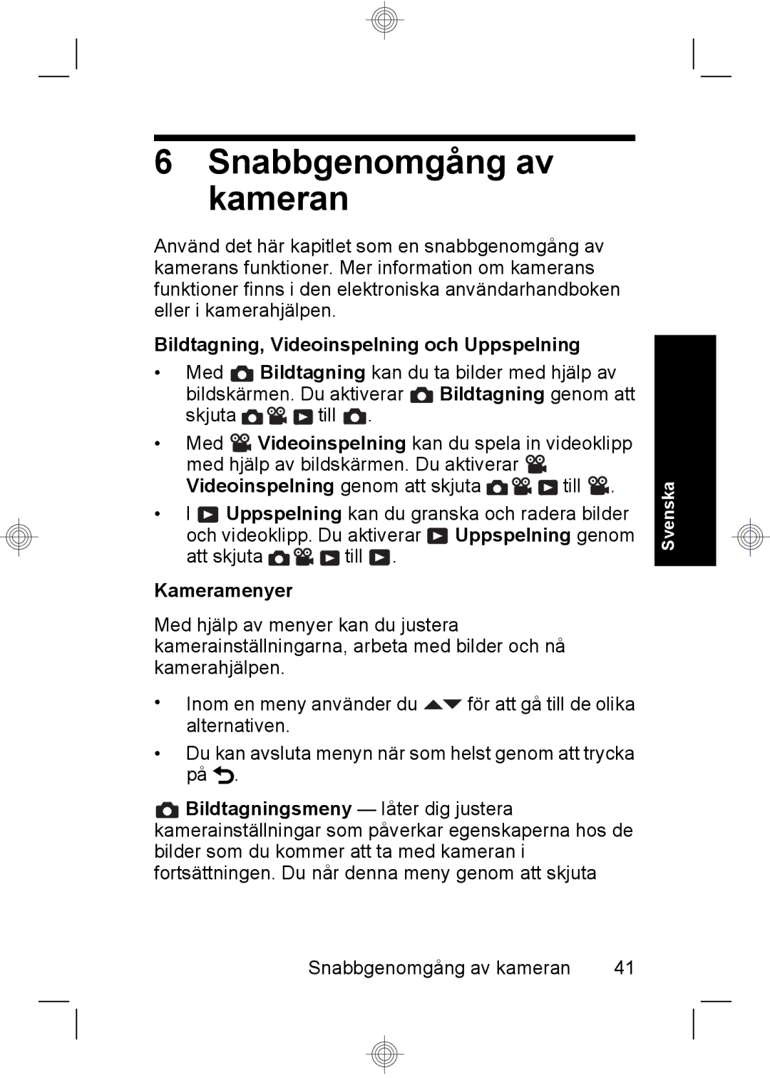 HP Mz67 manual Snabbgenomgång av kameran, Bildtagning, Videoinspelning och Uppspelning, Bildtagning genom att 