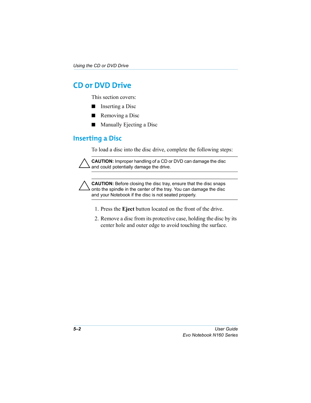 HP n160 manual CD or DVD Drive, Inserting a Disc, 8VLQJWKH&RU9ULYH, Dqgfrxogsrwhqwldoo\Gdpdjhwkhgulyh 