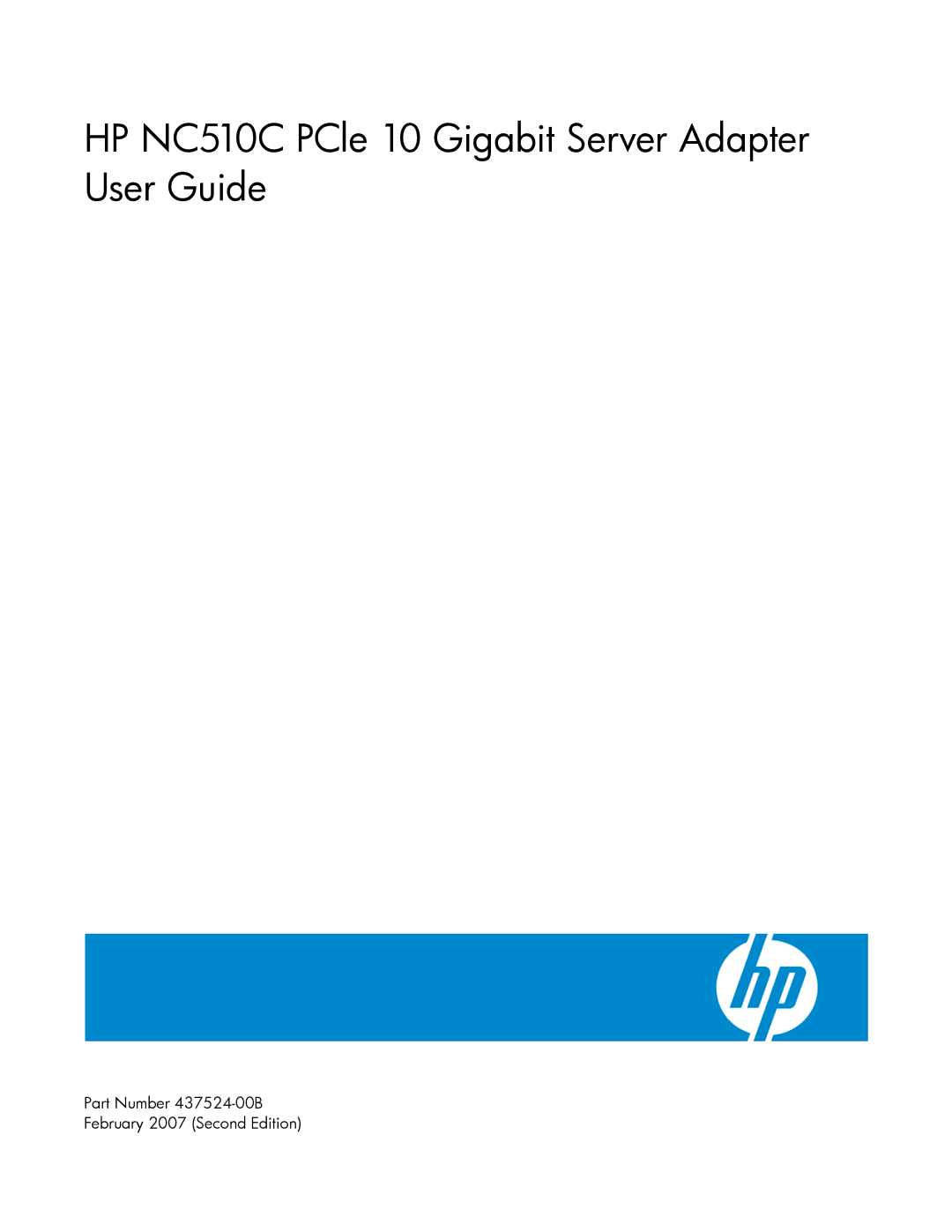 HP manual HP NC510C PCle 10 Gigabit Server Adapter User Guide, Part Number 437524-00B February 2007 Second Edition 