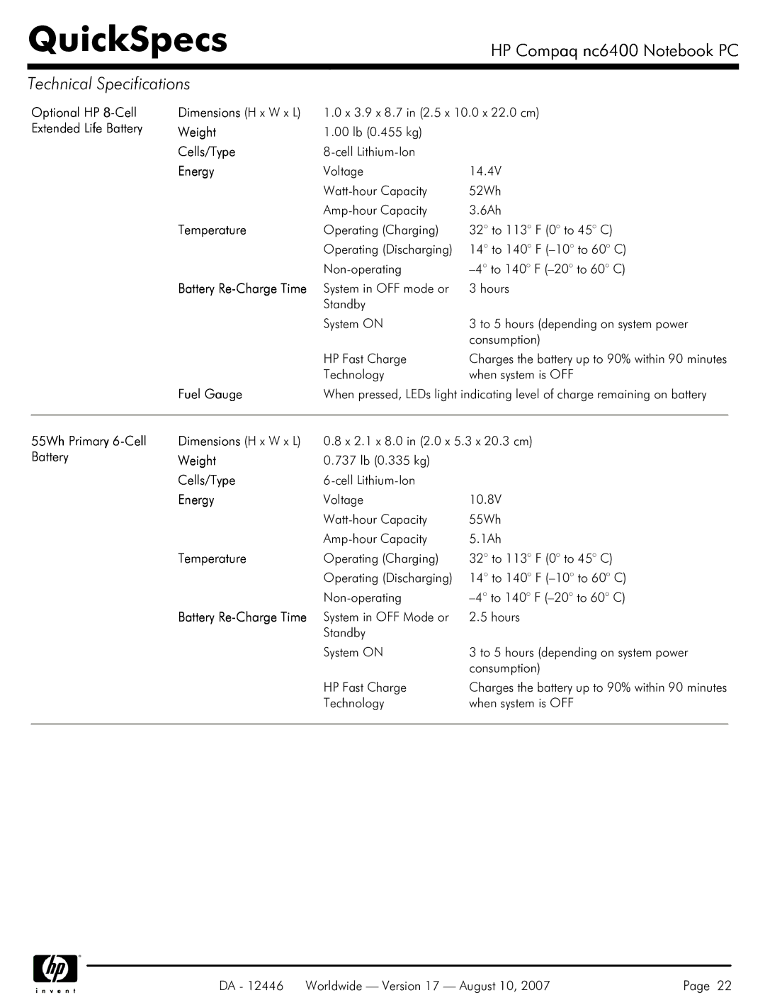 HP NC6400 Optional HP 8-Cell Dimensions H x W x L, Extended Life Battery Weight, 55Wh Primary 6-Cell Dimensions H x W x L 