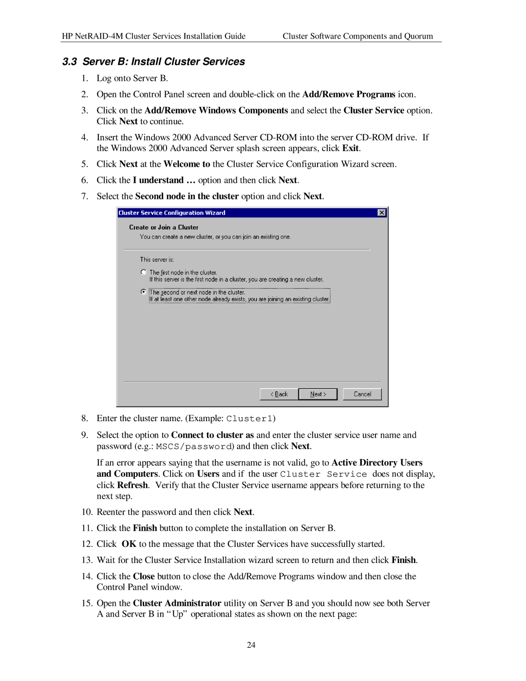 HP NetServer NetRAID-4M Server B Install Cluster Services, Select the Second node in the cluster option and click Next 