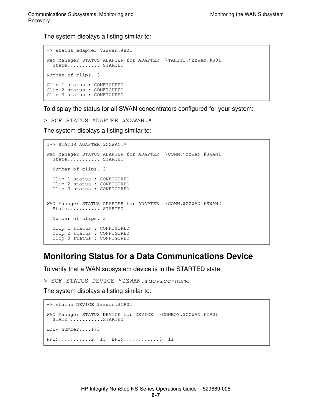 HP NonStop NS manual Monitoring Status for a Data Communications Device, System displays a listing similar to 