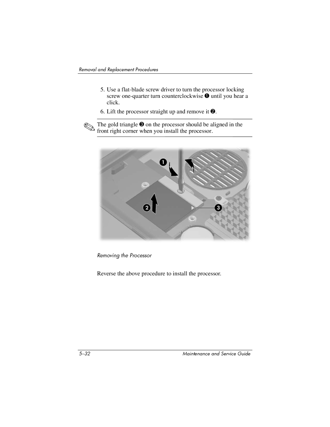 HP NX6120 manual Reverse the above procedure to install the processor 