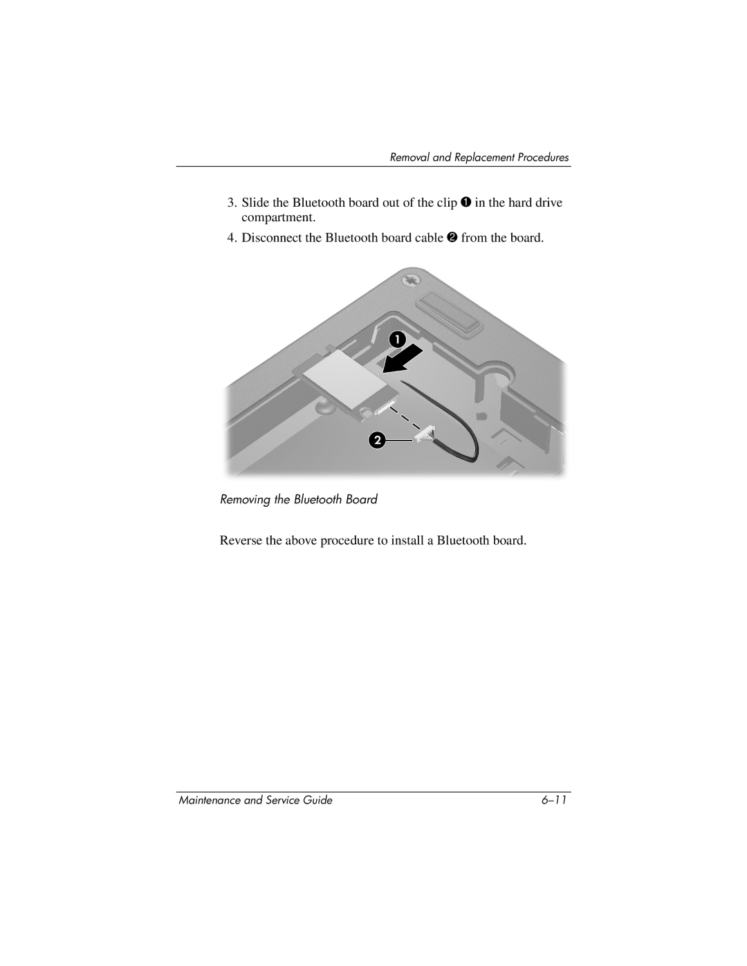 HP nx6130 manual Reverse the above procedure to install a Bluetooth board 