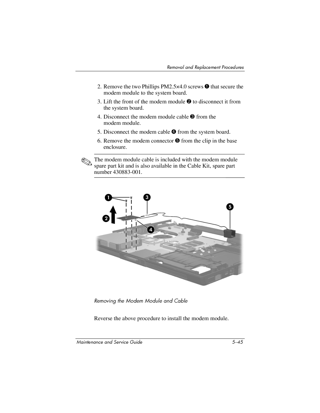 HP nx6315 manual Reverse the above procedure to install the modem module 