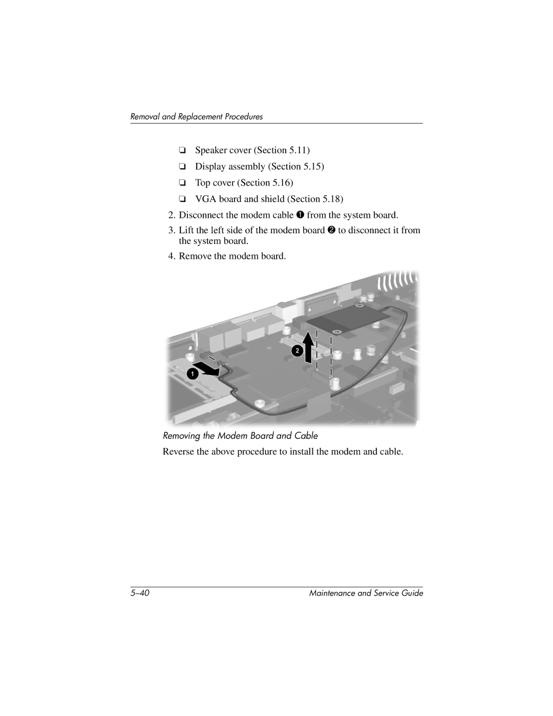 HP X1000, nx7000 manual Reverse the above procedure to install the modem and cable 