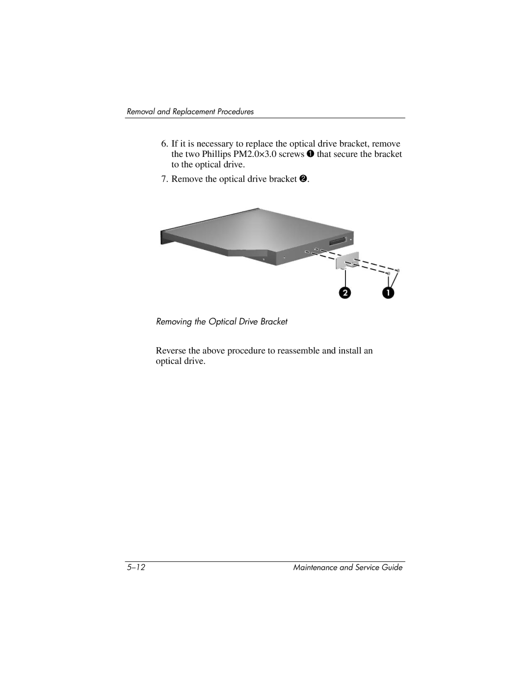 HP nx8420, nw8440 manual Removing the Optical Drive Bracket 