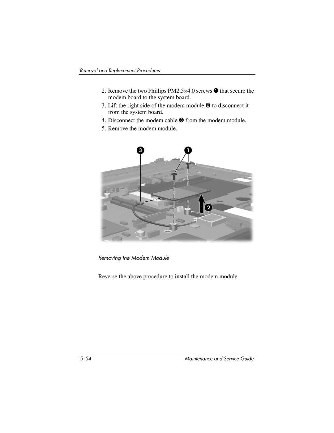 HP nx8420, nw8440 manual Reverse the above procedure to install the modem module 