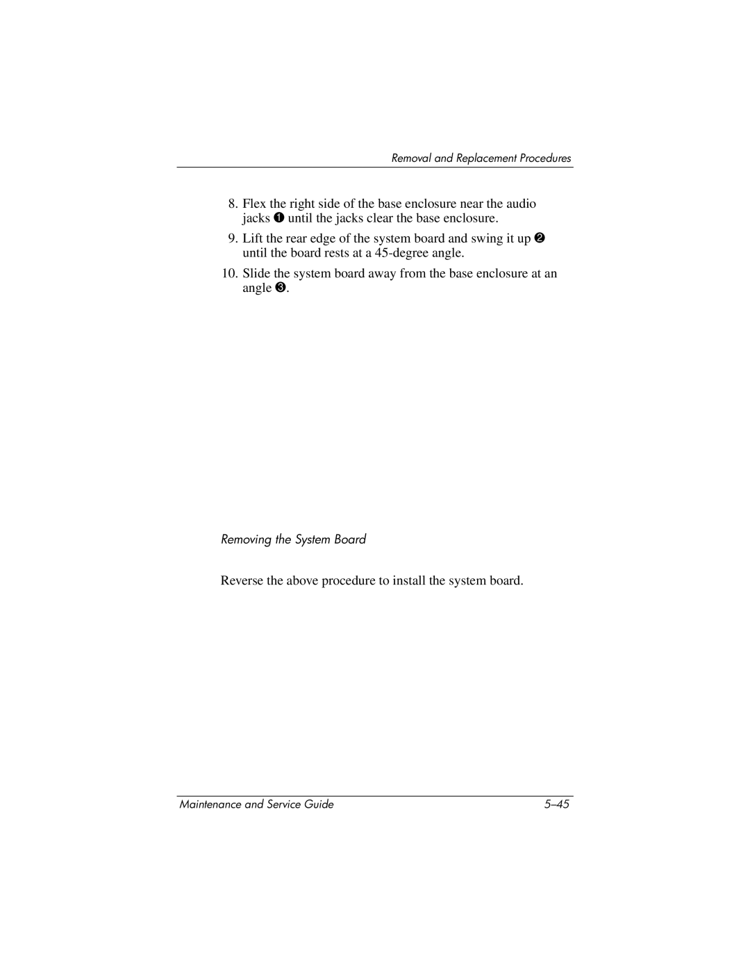 HP NX9040, NX9030, NX9020, ZE4900 manual Reverse the above procedure to install the system board 