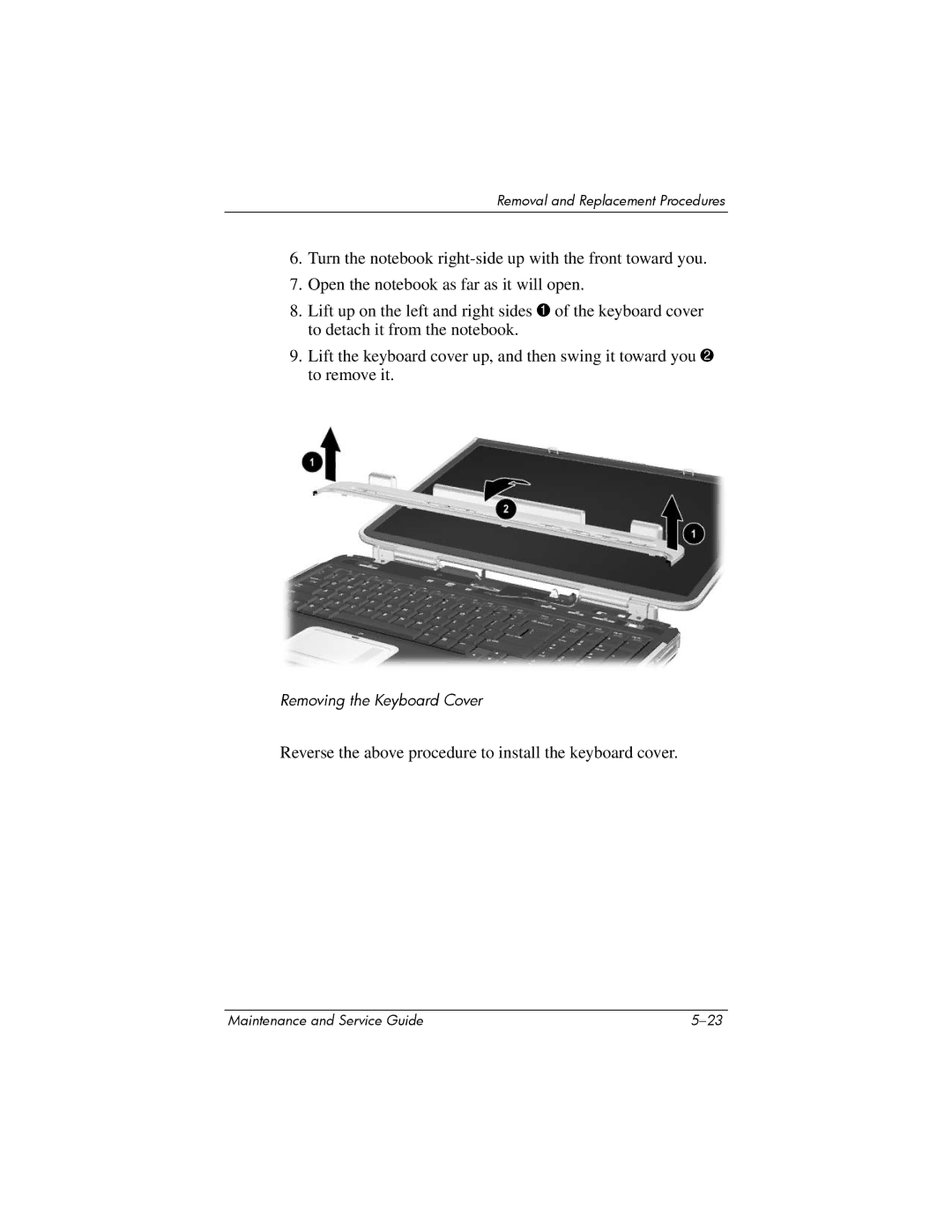 HP NX9500 manual Reverse the above procedure to install the keyboard cover 