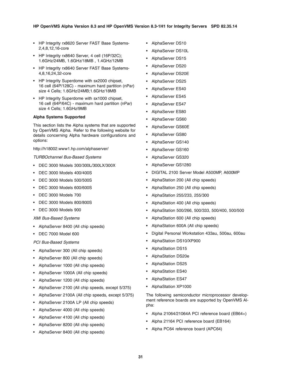 HP OpenVMS 8.3-1H1 Alpha Systems Supported, TURBOchannel Bus-Based Systems, XMI Bus-Based Systems, PCI Bus-Based Systems 