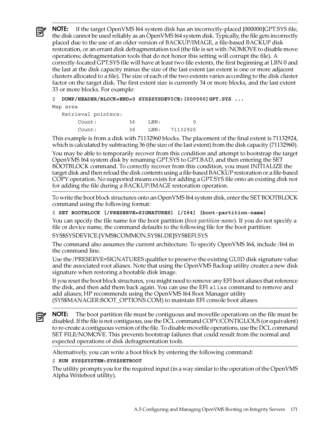 HP OpenVMS 8.x manual Or more blocks. For example, $ DUMP/HEADER/BLOCK=END=0 SYS$SYSDEVICE000000GPT.SYS 