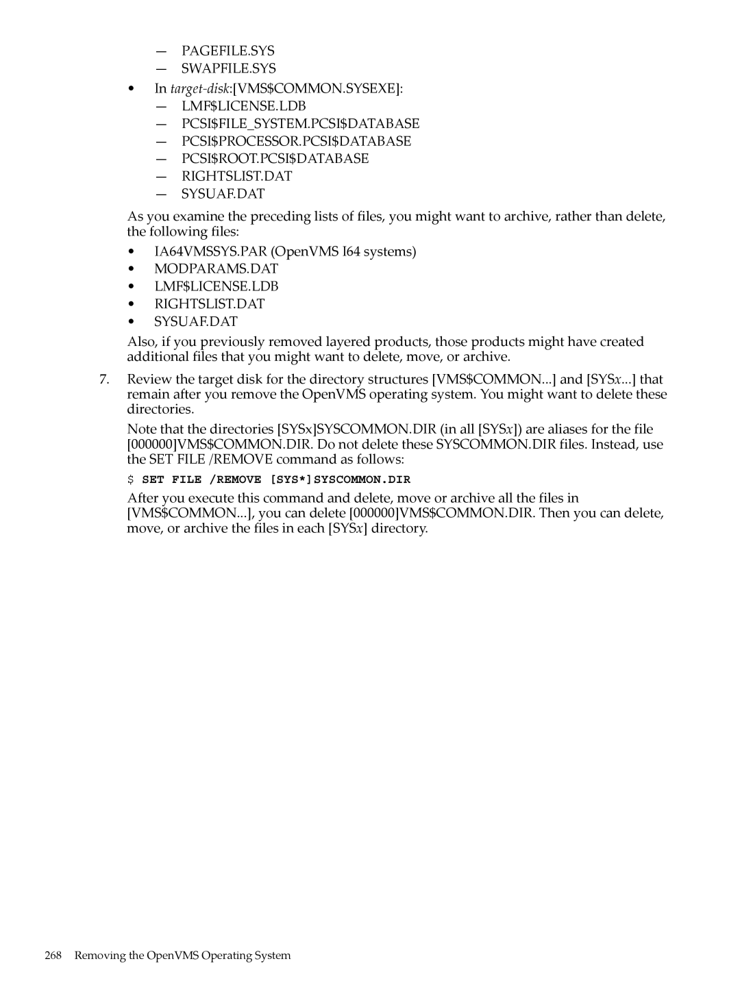 HP OpenVMS 8.x manual Target-diskVMS$COMMON.SYSEXE, Modparams.Dat Lmf$License.Ldb Rightslist.Dat Sysuaf.Dat 