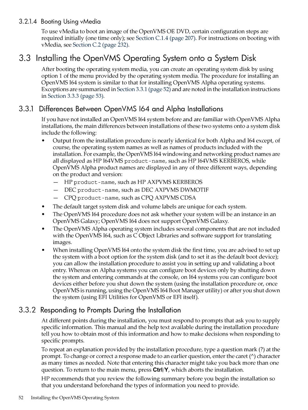 HP OpenVMS 8.x Installing the OpenVMS Operating System onto a System Disk, Responding to Prompts During the Installation 