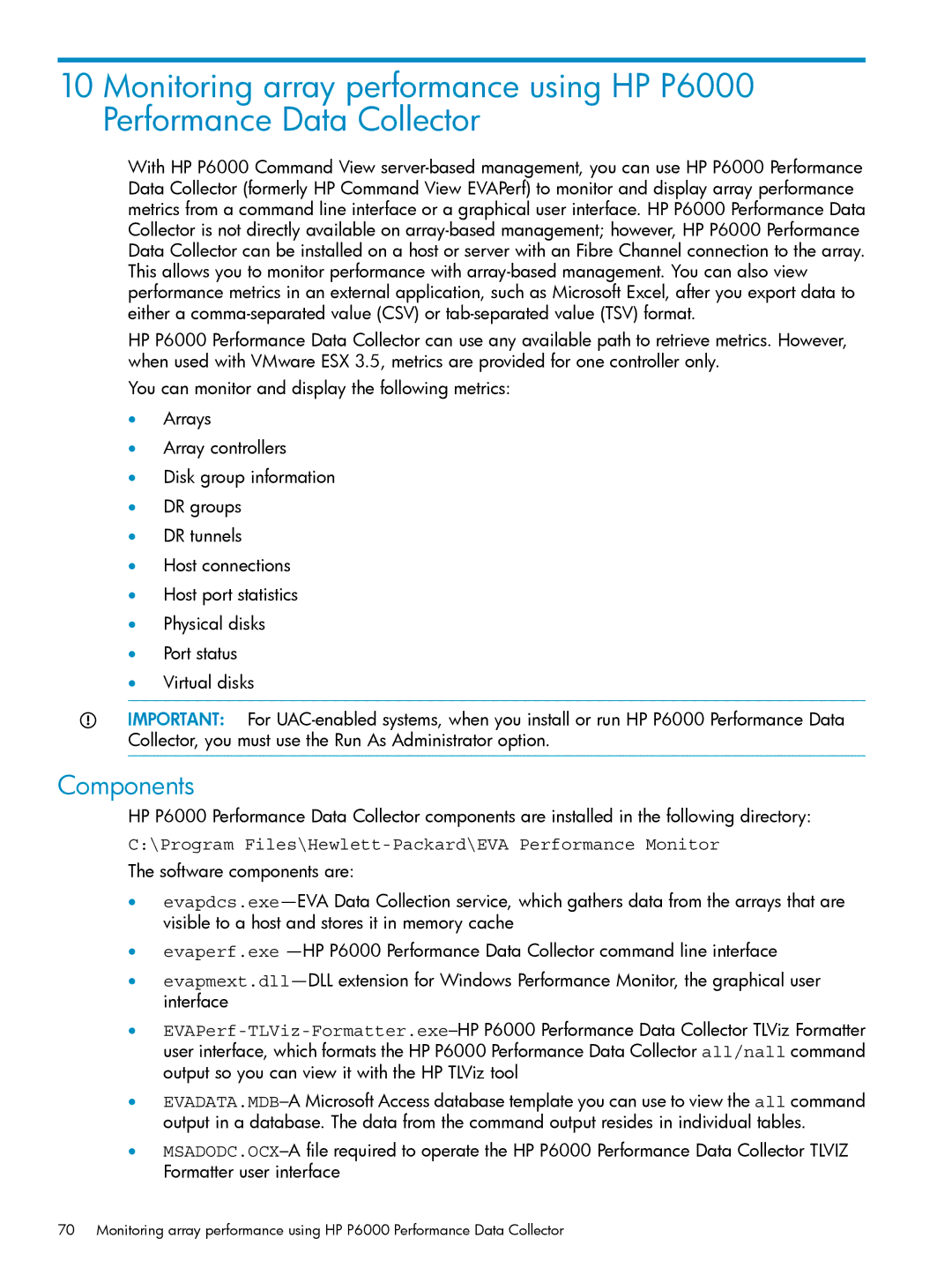 HP P6000 manual Components, Program Files\Hewlett-Packard\EVA Performance Monitor 