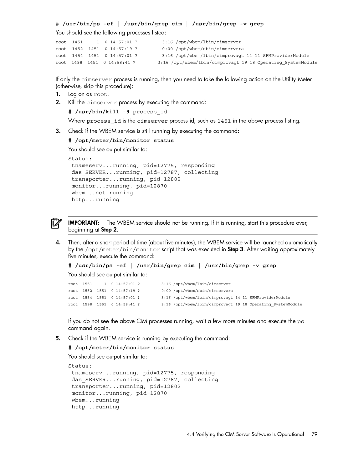 HP Pay per use (PPU) manual # /usr/bin/ps -ef /usr/bin/grep cim /usr/bin/grep -v grep, # /usr/bin/kill -9 processid 