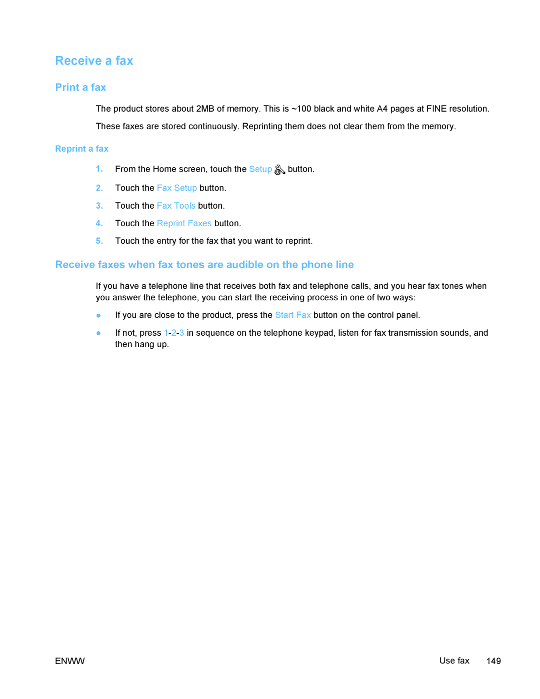 HP PRO X476 MFP Receive a fax, Print a fax, Receive faxes when fax tones are audible on the phone line, Reprint a fax 