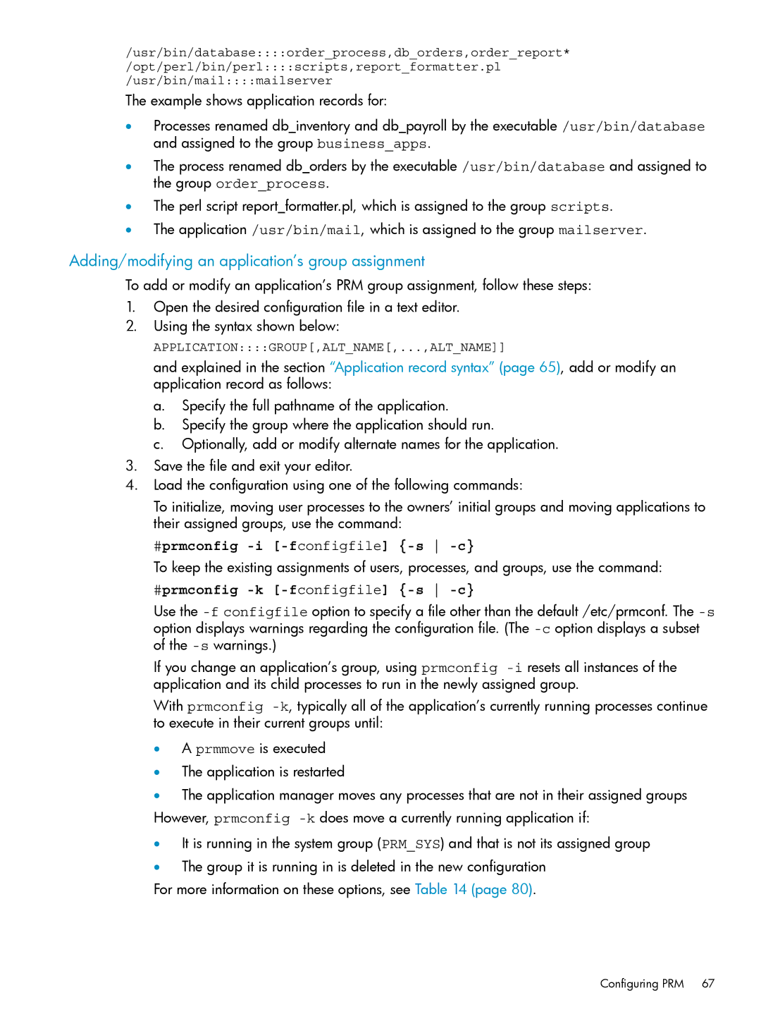 HP Process Resource Manager (PRM) Adding/modifying an application’s group assignment, #prmconfig -i -fconfigfile -s -c 