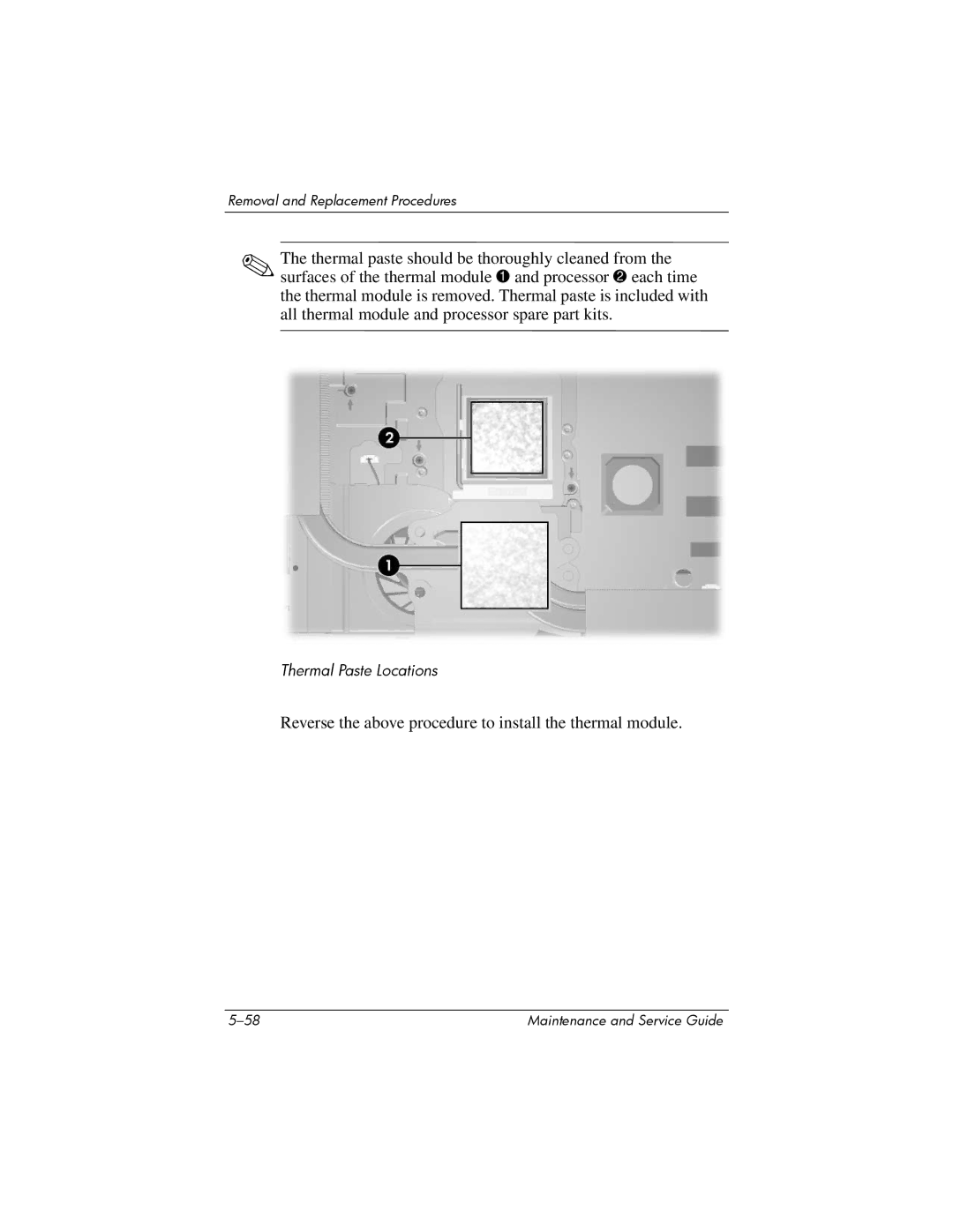 HP R4025US, R4000, R4001XX, R4003XX, R4012US, R4150EA, R4100, R4127US Reverse the above procedure to install the thermal module 