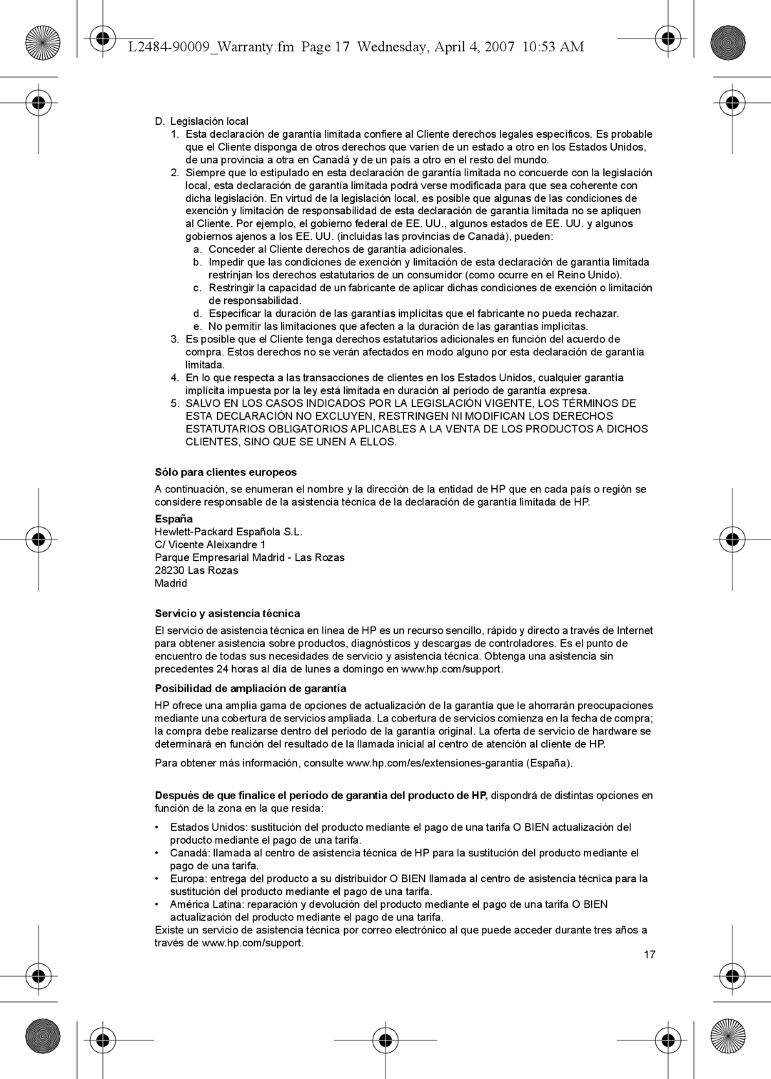 HP R840, R740 Legislación local, Conceder al Cliente derechos de garantía adicionales, Sólo para clientes europeos, España 