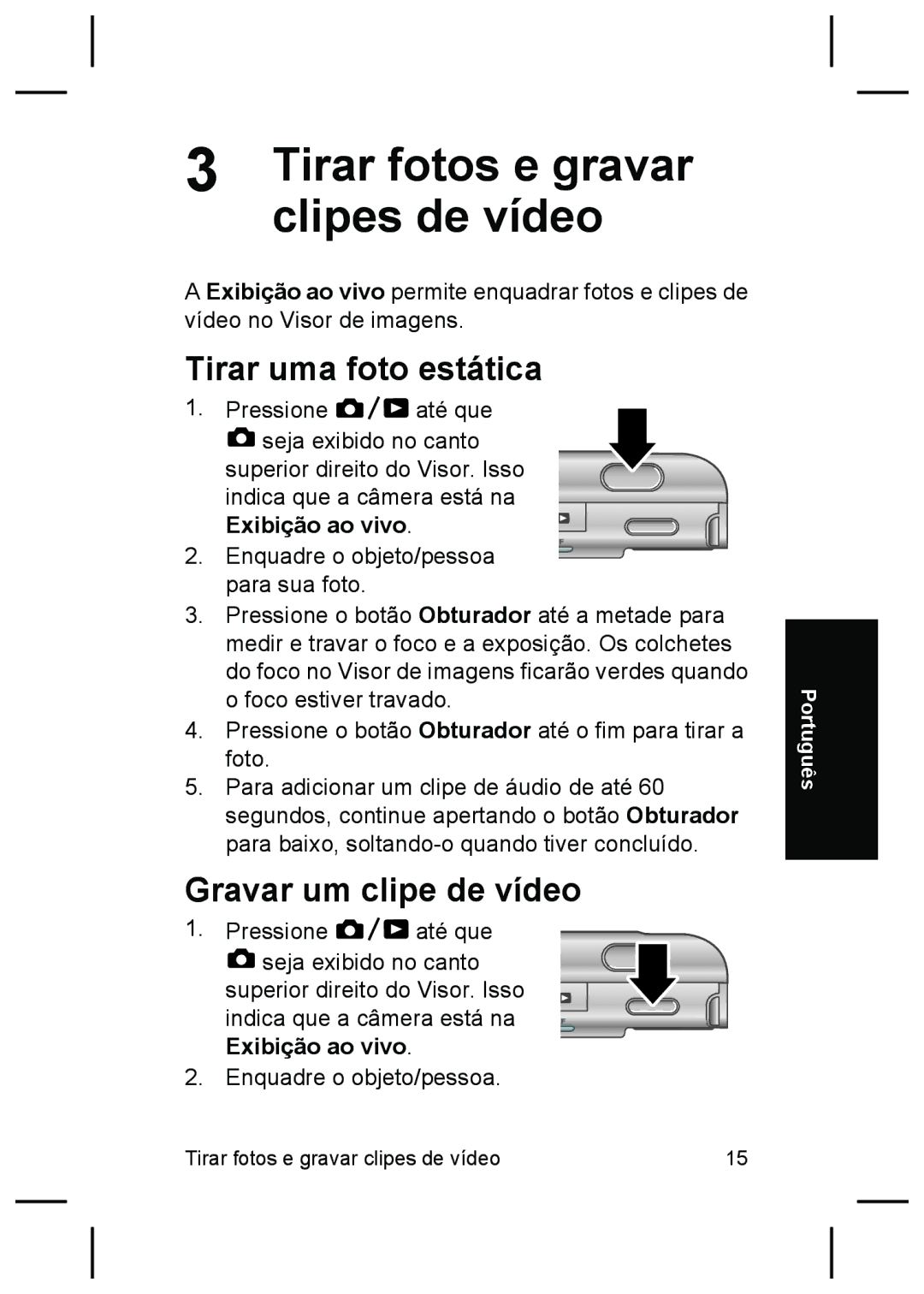 HP R827 manual Tirar fotos e gravar, Clipes de vídeo, Tirar uma foto estática, Gravar um clipe de vídeo 