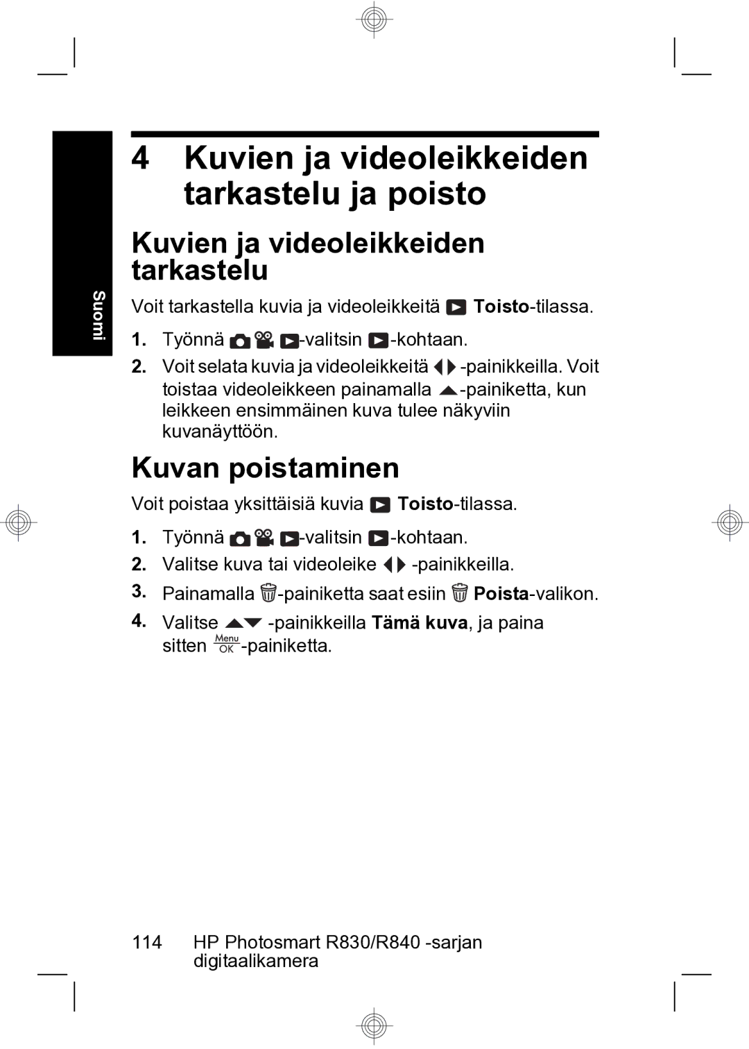 HP R847 manual Kuvien ja videoleikkeiden tarkastelu ja poisto, Kuvan poistaminen, Painiketta, kun 