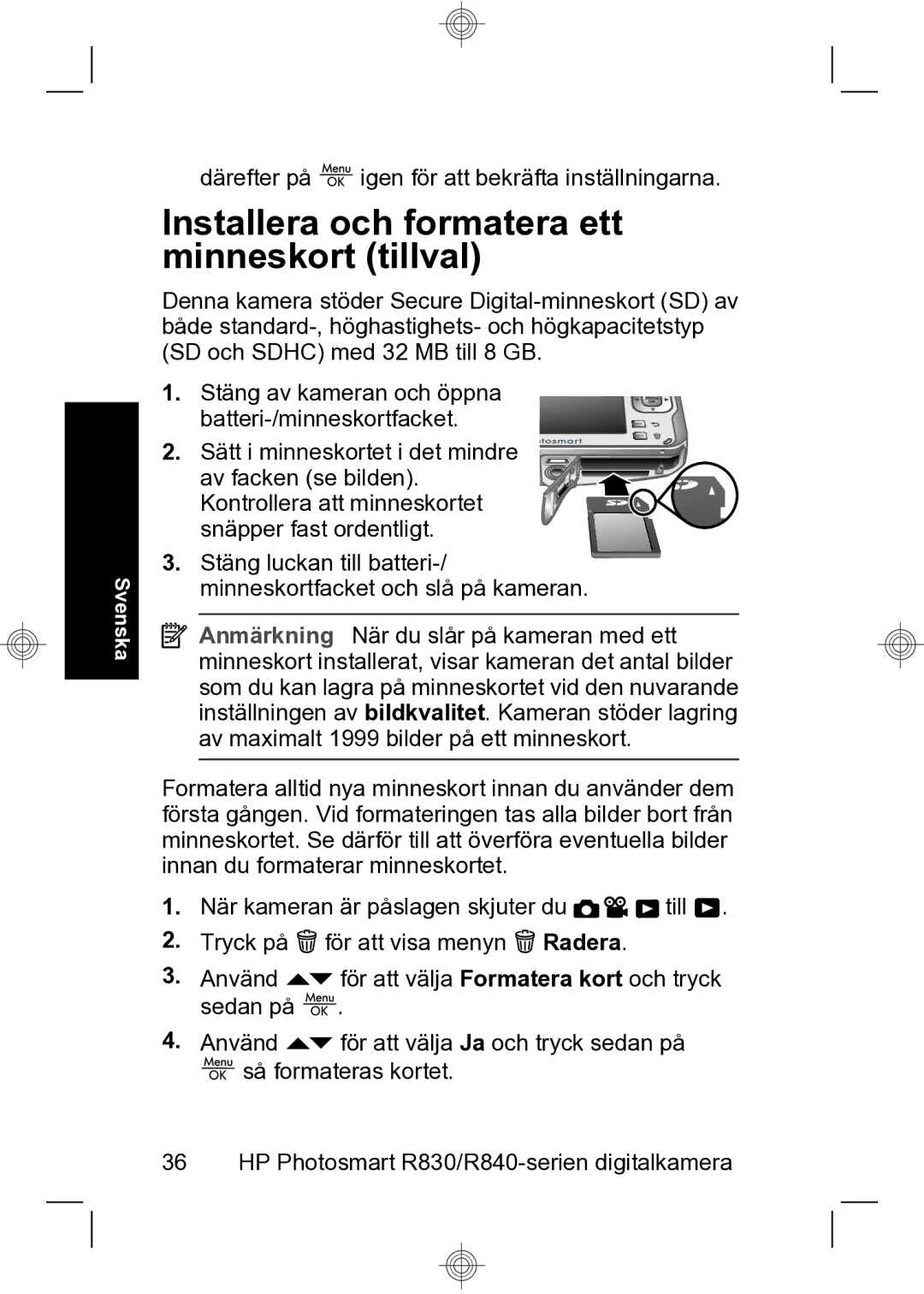 HP R847 manual Installera och formatera ett minneskort tillval, Därefter på igen för att bekräfta inställningarna 