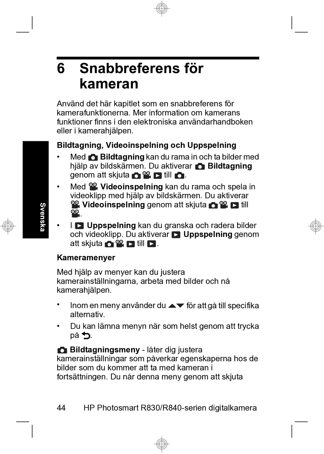 HP R847 manual Snabbreferens för kameran, Bildtagning, Videoinspelning och Uppspelning, Videoinspelning genom att skjuta 