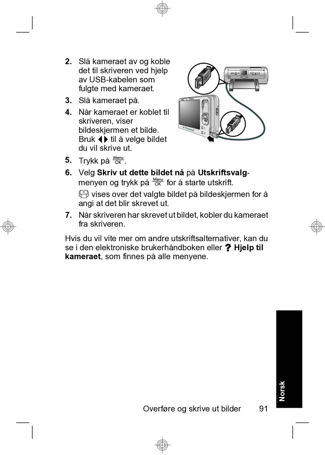 HP R847 manual Skriveren, viser, Bildeskjermen et bilde, Bruk Til å velge bildet Du vil skrive ut Trykk på 