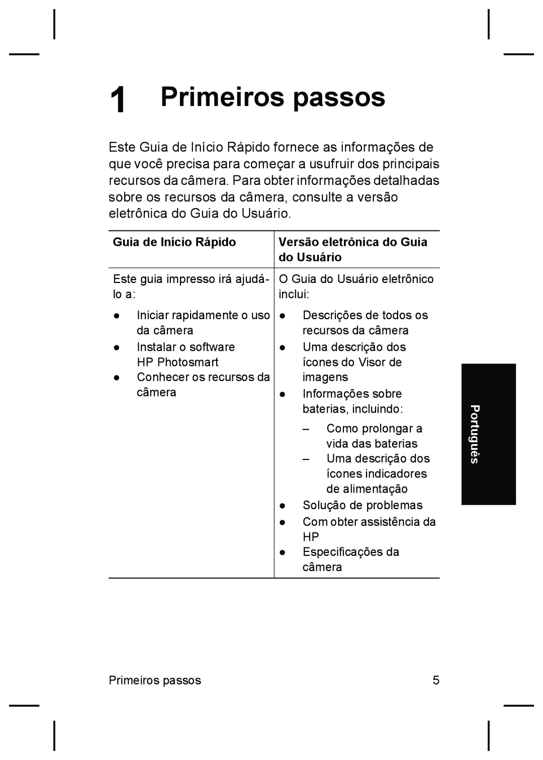 HP R927 manual Primeiros passos, Guia de Início Rápido Versão eletrônica do Guia Do Usuário 