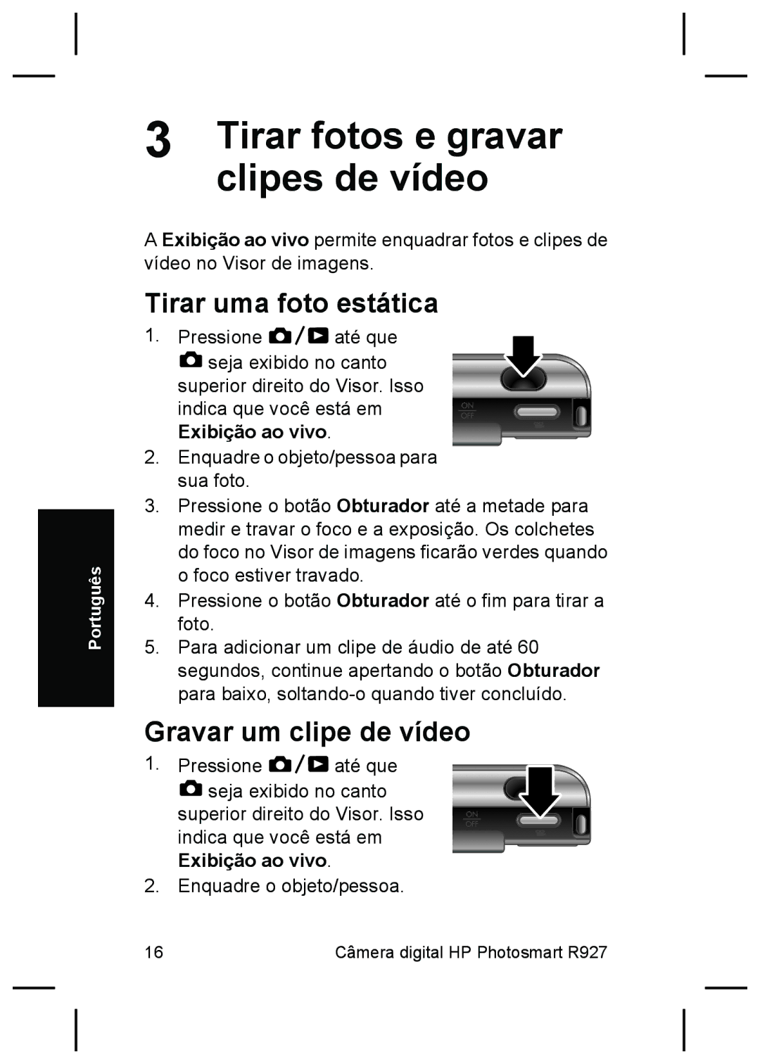 HP R927 manual Tirar fotos e gravar, Clipes de vídeo, Tirar uma foto estática, Gravar um clipe de vídeo 