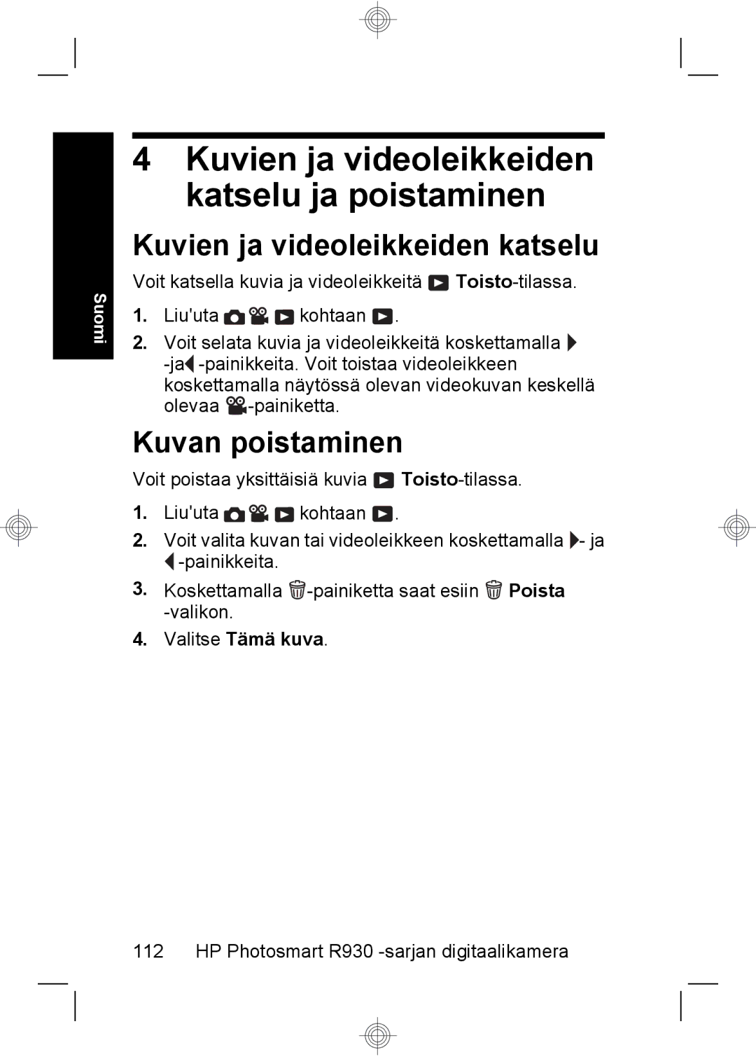 HP R937 manual Kuvien ja videoleikkeiden katselu ja poistaminen, Kuvan poistaminen 