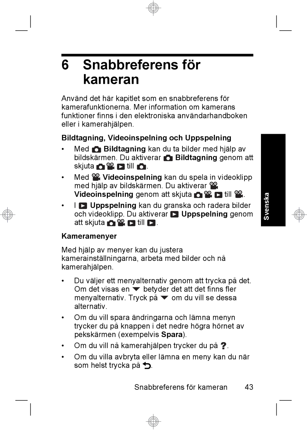 HP R937 manual Snabbreferens för kameran, Bildtagning, Videoinspelning och Uppspelning, Bildtagning genom att 