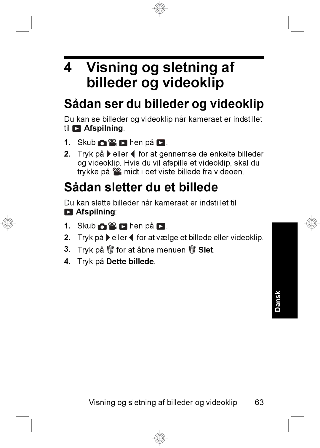 HP R937 Visning og sletning af billeder og videoklip, Sådan ser du billeder og videoklip, Sådan sletter du et billede 