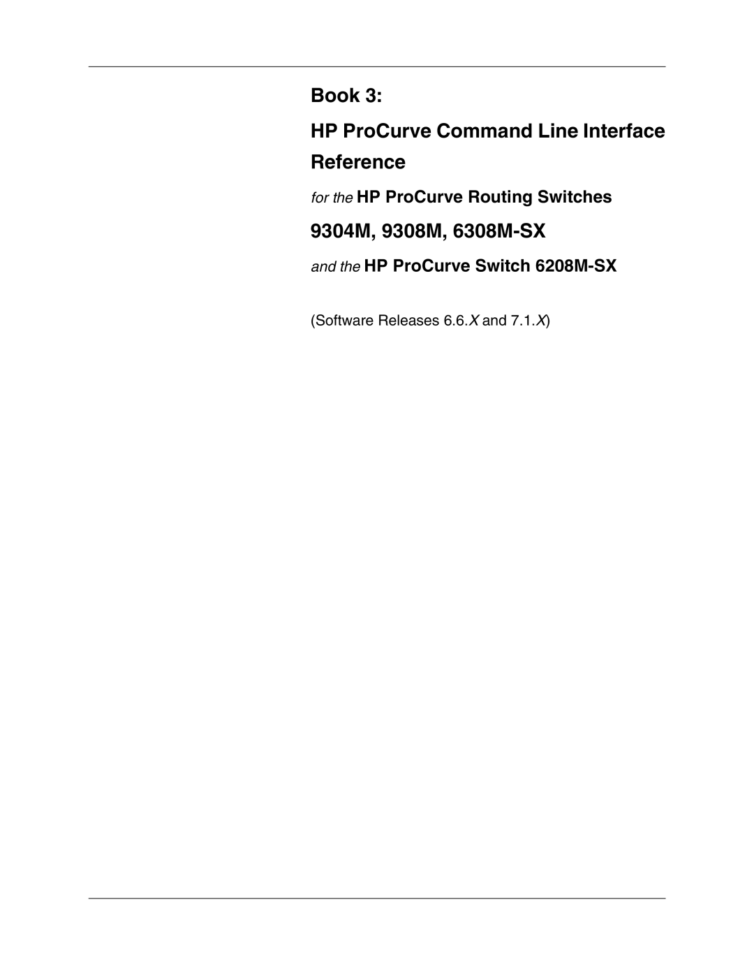 HP Routing 9308M, Routing 9304M, Routing 6308M-SX manual For the HP ProCurve Routing Switches, HP ProCurve Switch 6208M-SX 