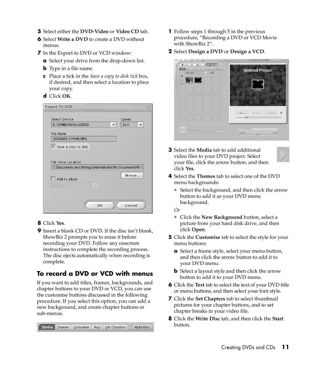 HP S6289UK, S6150UK, S6100UK, S6300UK, S6800UK, S6500UK, S6389UK, S5600UK, S5200UK, S5150UK manual To record a DVD or VCD with menus 