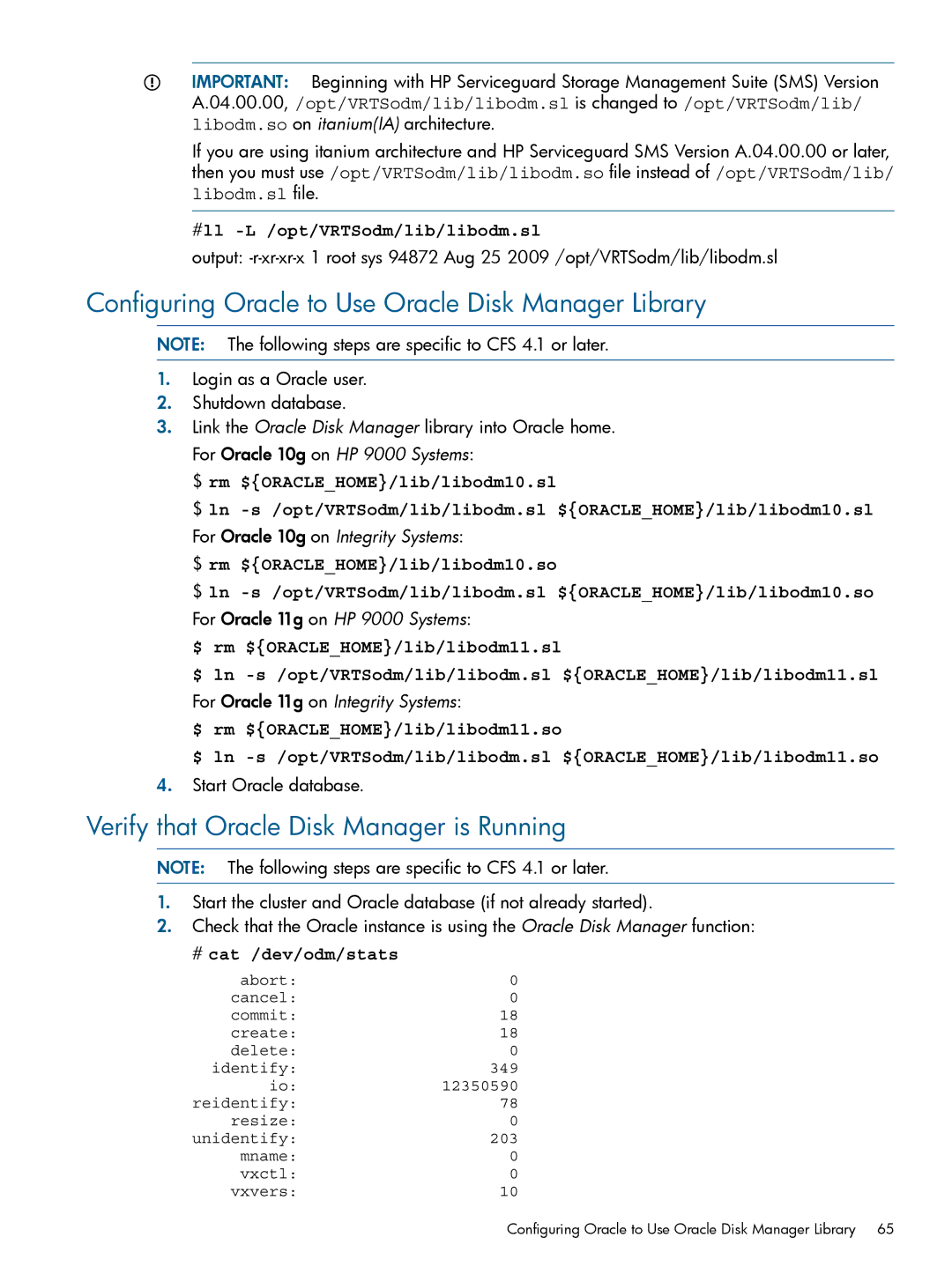 HP Serviceguard Extension for RAC (SGeRAC) Configuring Oracle to Use Oracle Disk Manager Library, # cat /dev/odm/stats 