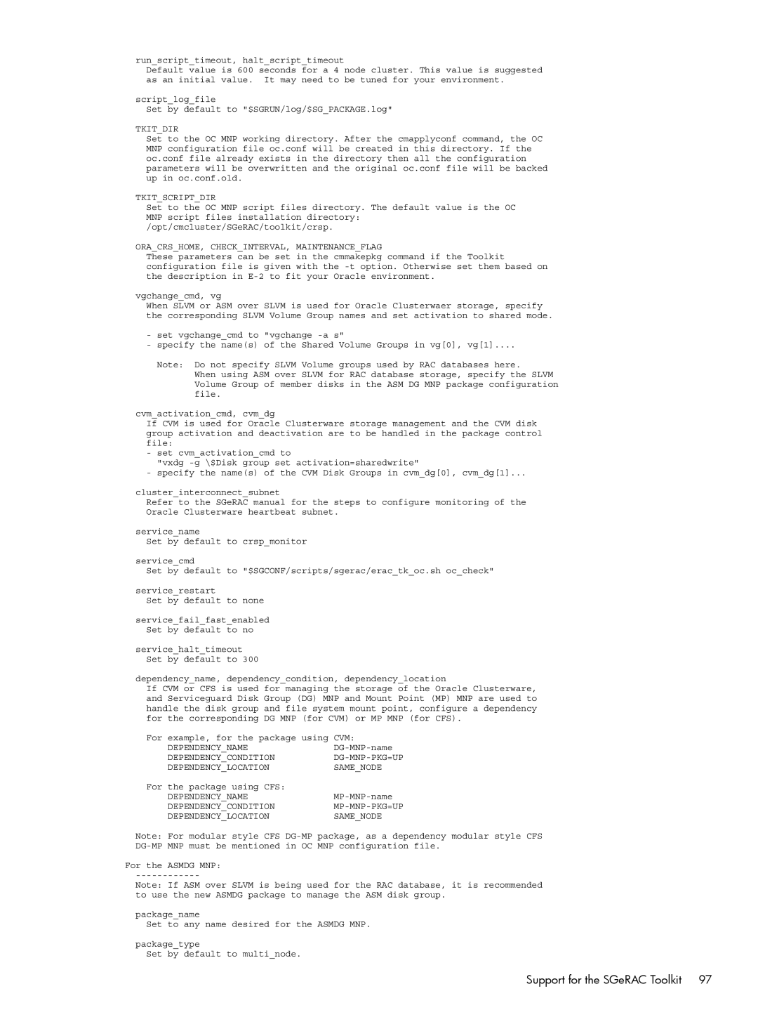 HP Serviceguard Extension for RAC (SGeRAC) manual DEPENDENCYCONDITIONDG-MNP-PKG=UP Dependencylocationsamenode 
