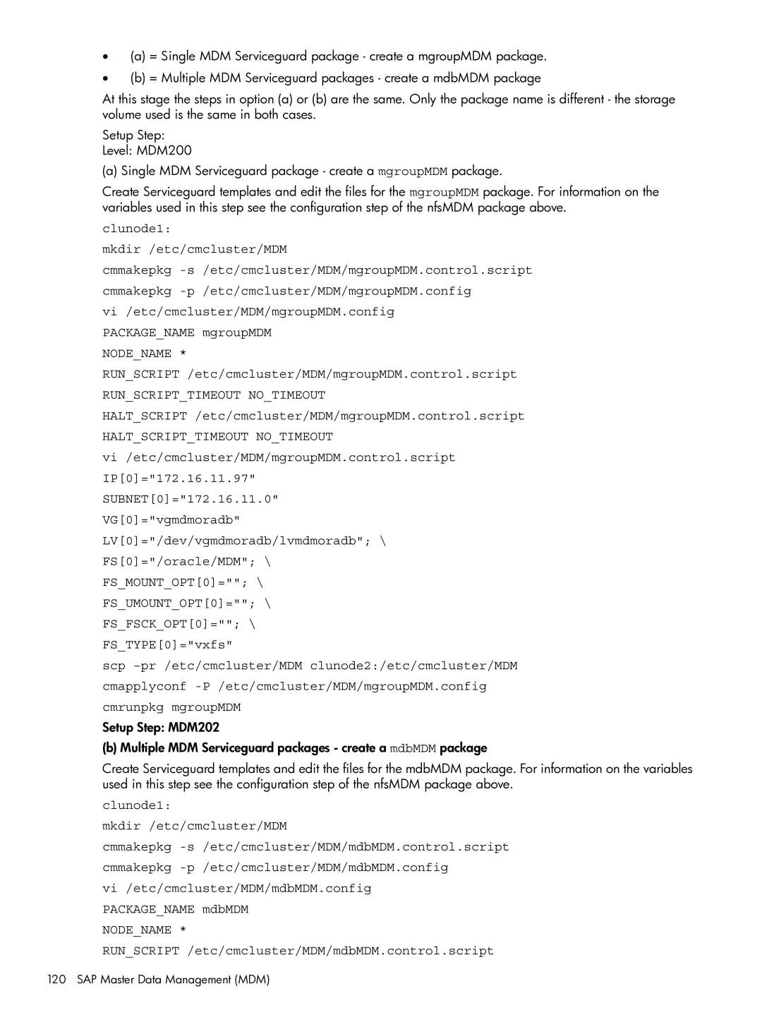 HP Serviceguard Extension for SAP (SGeSAP) manual Runscript /etc/cmcluster/MDM/mgroupMDM.control.script 