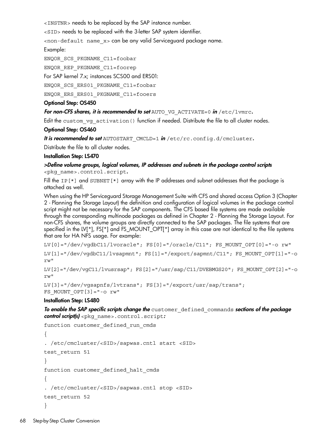 HP Serviceguard Extension for SAP (SGeSAP) manual ENQORSCSPKGNAMEC11=foobar ENQORREPPKGNAMEC11=foorep 