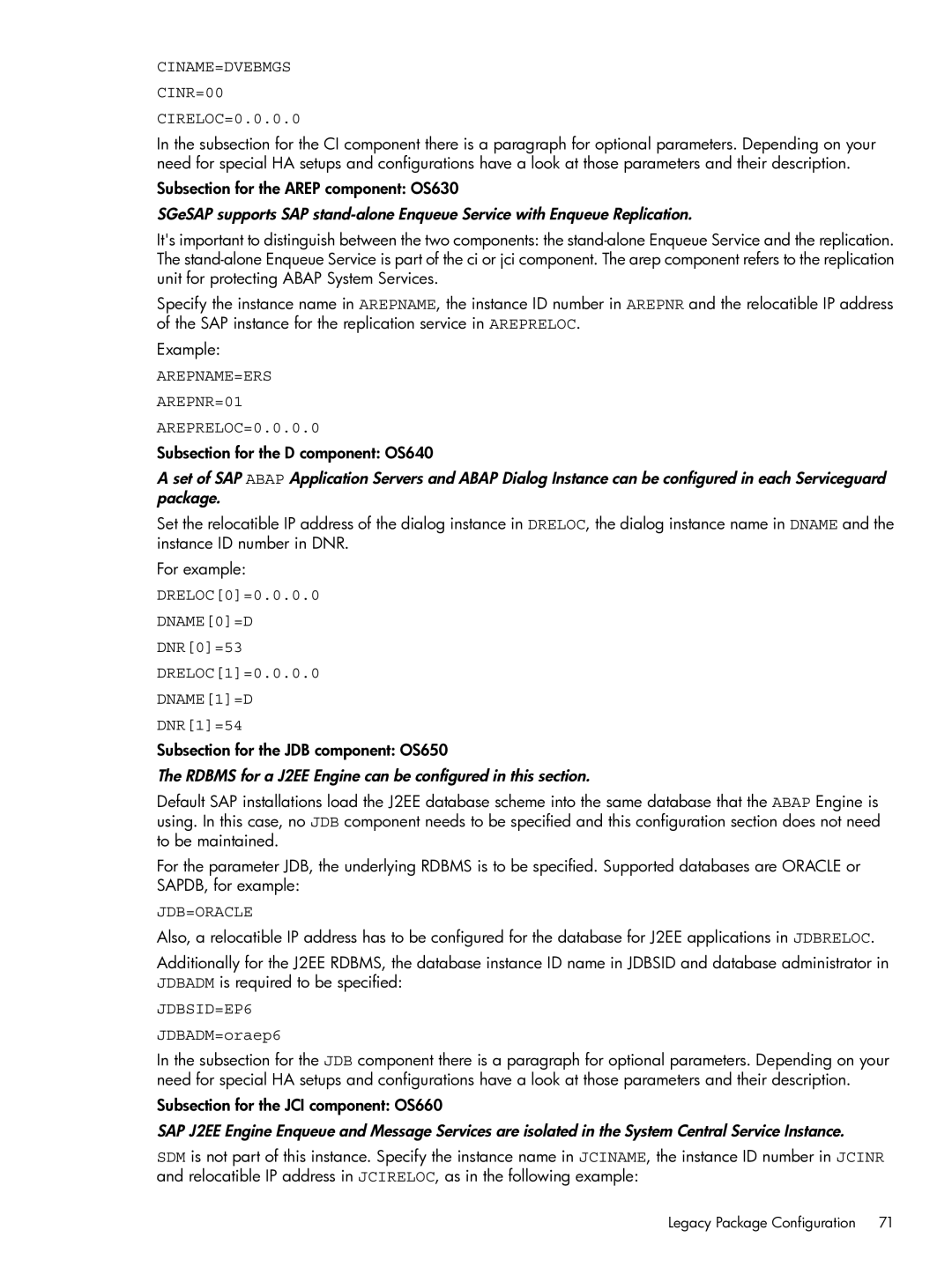 HP Serviceguard Extension for SAP (SGeSAP) CINAME=DVEBMGS CINR=00, AREPNAME=ERS AREPNR=01 AREPRELOC=0.0.0.0, DNAME0=D 