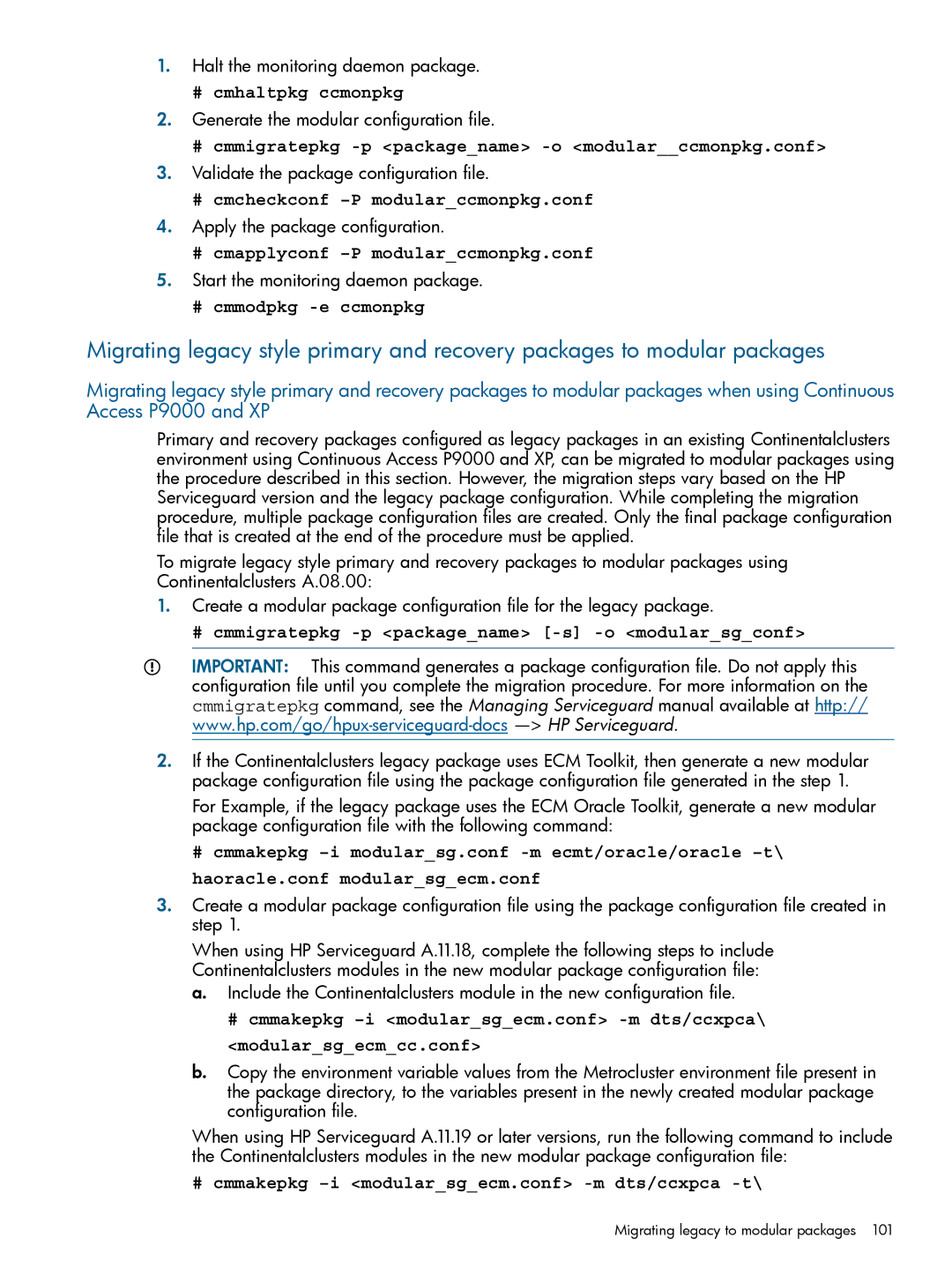 HP Serviceguard Metrocluster # cmmigratepkg -p packagename -o modularccmonpkg.conf, # cmcheckconf -P modularccmonpkg.conf 