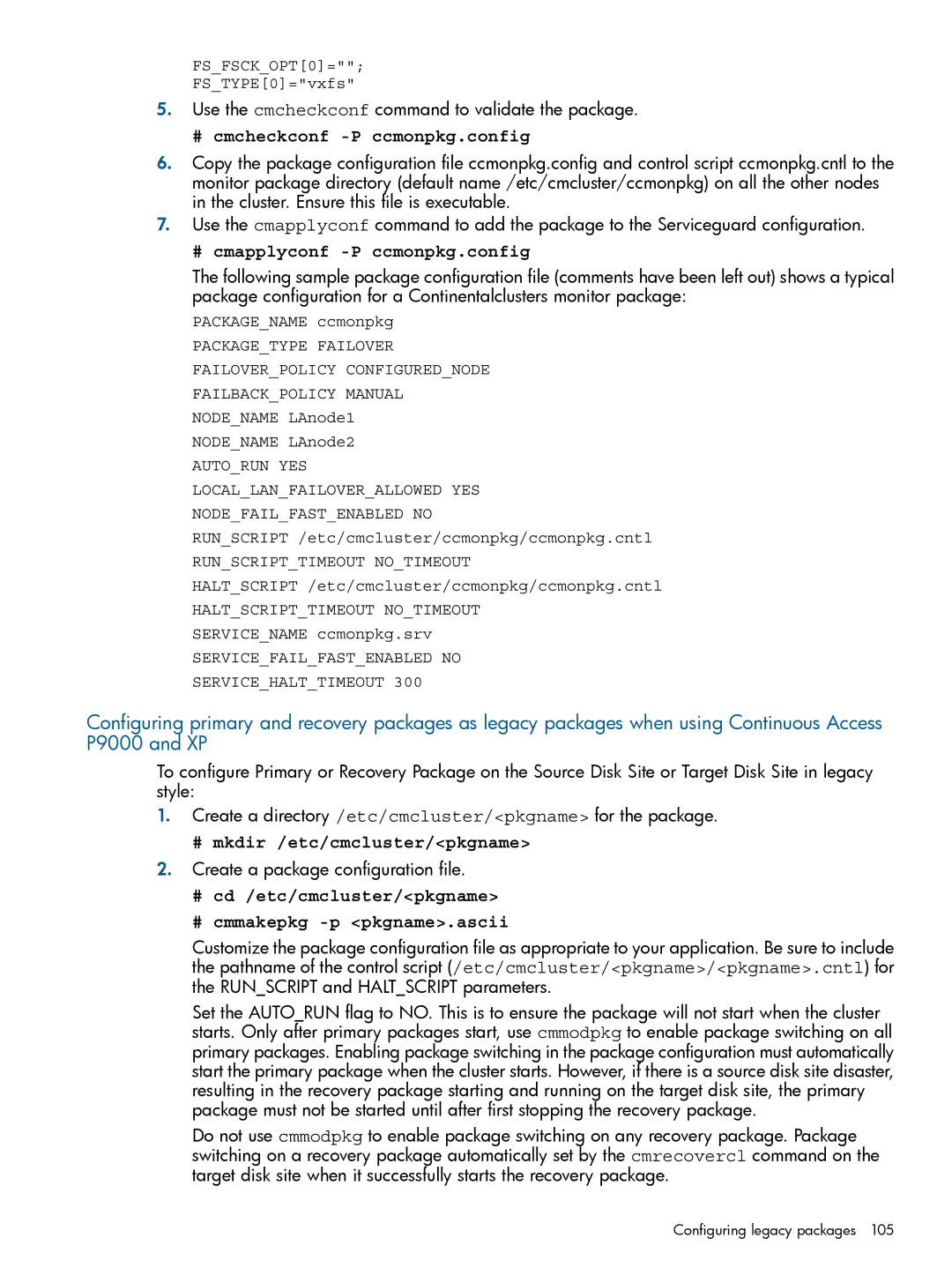 HP Serviceguard Metrocluster manual Use the cmcheckconf command to validate the package, # cmcheckconf -P ccmonpkg.config 