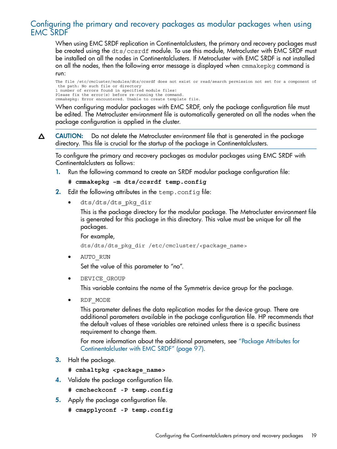 HP Serviceguard Metrocluster # cmmakepkg -m dts/ccsrdf temp.config, Dts/dts/dtspkgdir, Rdfmode, # cmhaltpkg packagename 