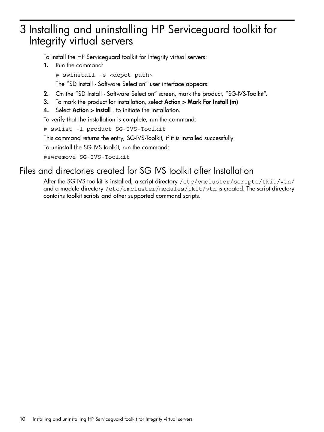 HP Serviceguard Toolkit for Integrity Virtual Servers manual # swinstall -s depot path, # swlist -l product SG-IVS-Toolkit 