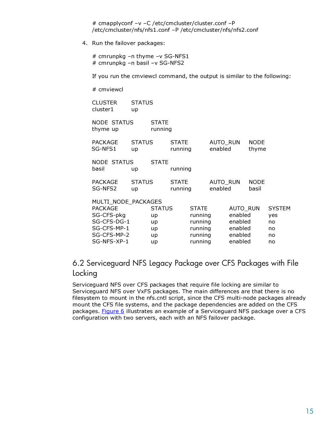 HP Serviceguard Toolkit for NFS manual Package Status State Autorun Node SG-NFS1, Package Status State Autorun Node SG-NFS2 