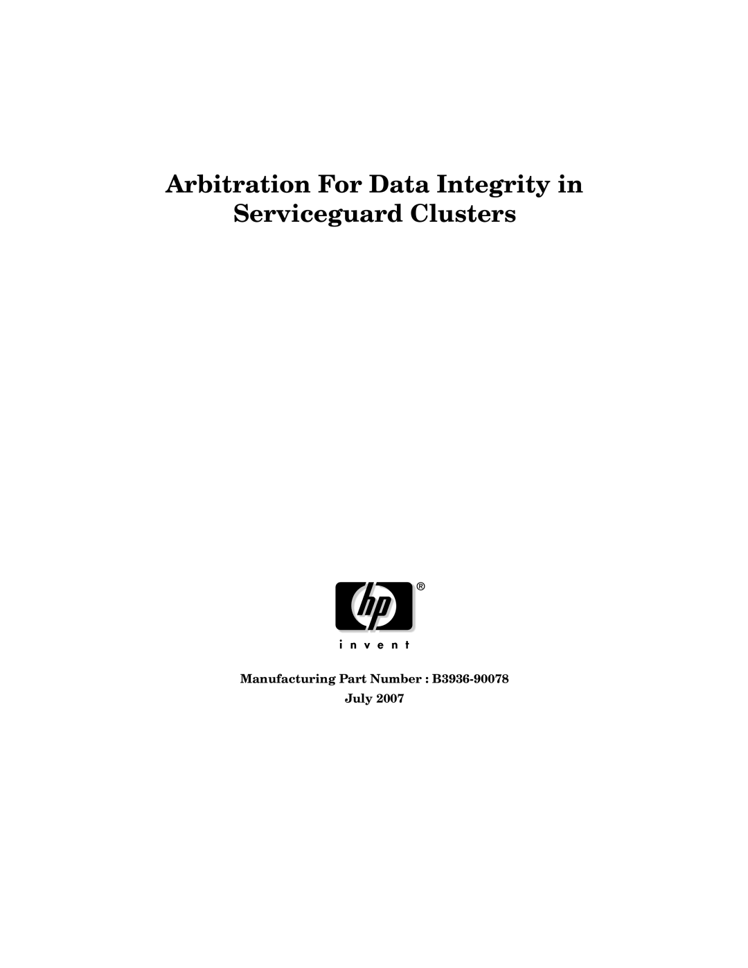 HP manual Arbitration For Data Integrity Serviceguard Clusters, Manufacturing Part Number B3936-90078 July 