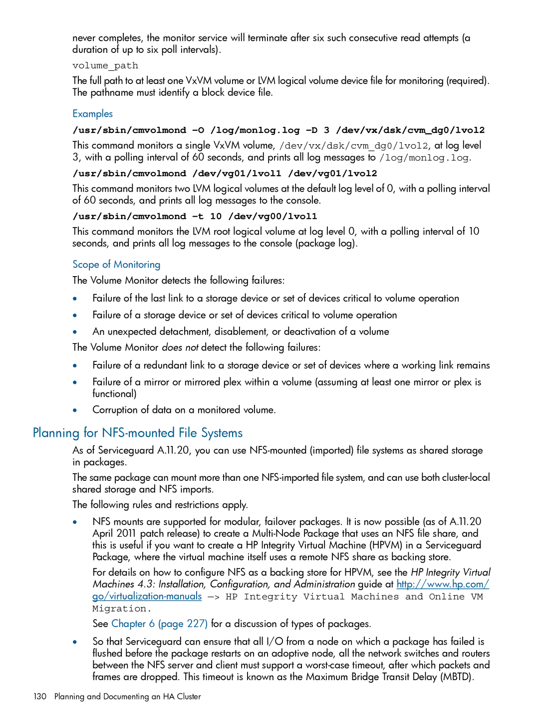 HP Serviceguard Planning for NFS-mounted File Systems, Volumepath, Usr/sbin/cmvolmond /dev/vg01/lvol1 /dev/vg01/lvol2 