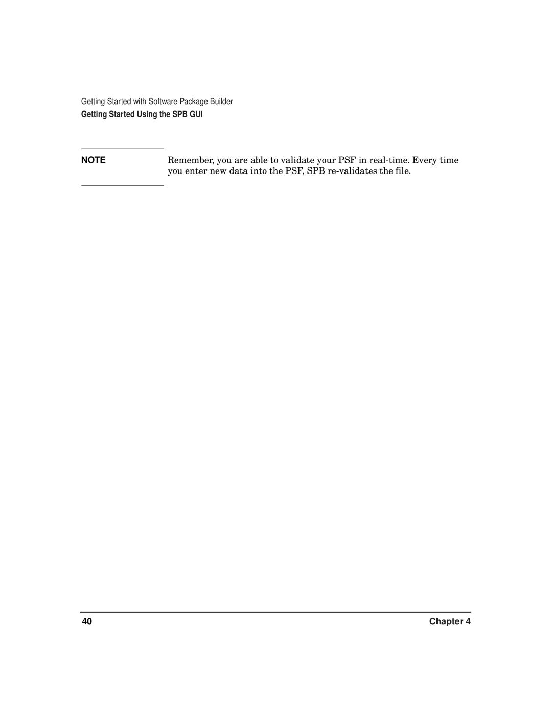 HP Software Package Builder (SPB) manual You enter new data into the PSF, SPB re-validates the file 