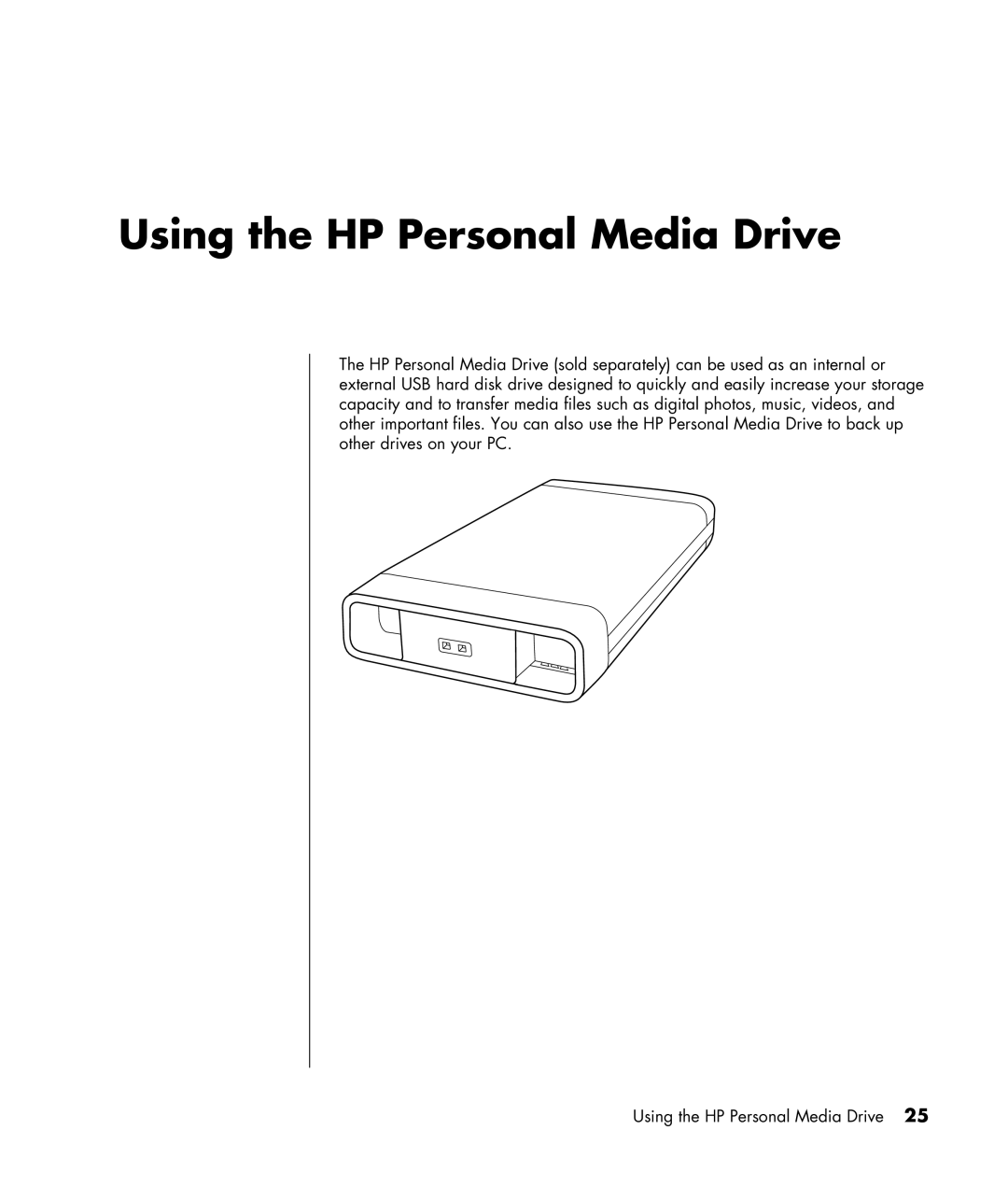 HP SR1222NX, SR1330IL, SR1325CF (PJ746AV), SR1320NX, SR1319RS, SR1320CF (PJ747AV), SR1320AN Using the HP Personal Media Drive 